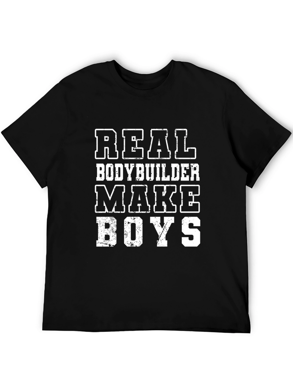 Real Bodybuilder Make Boys T-Shirt