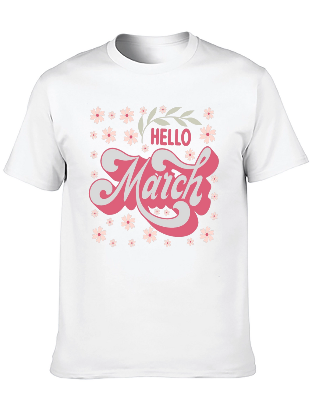 Hello March Floral T-Shirt - Cute Seasonal Tee