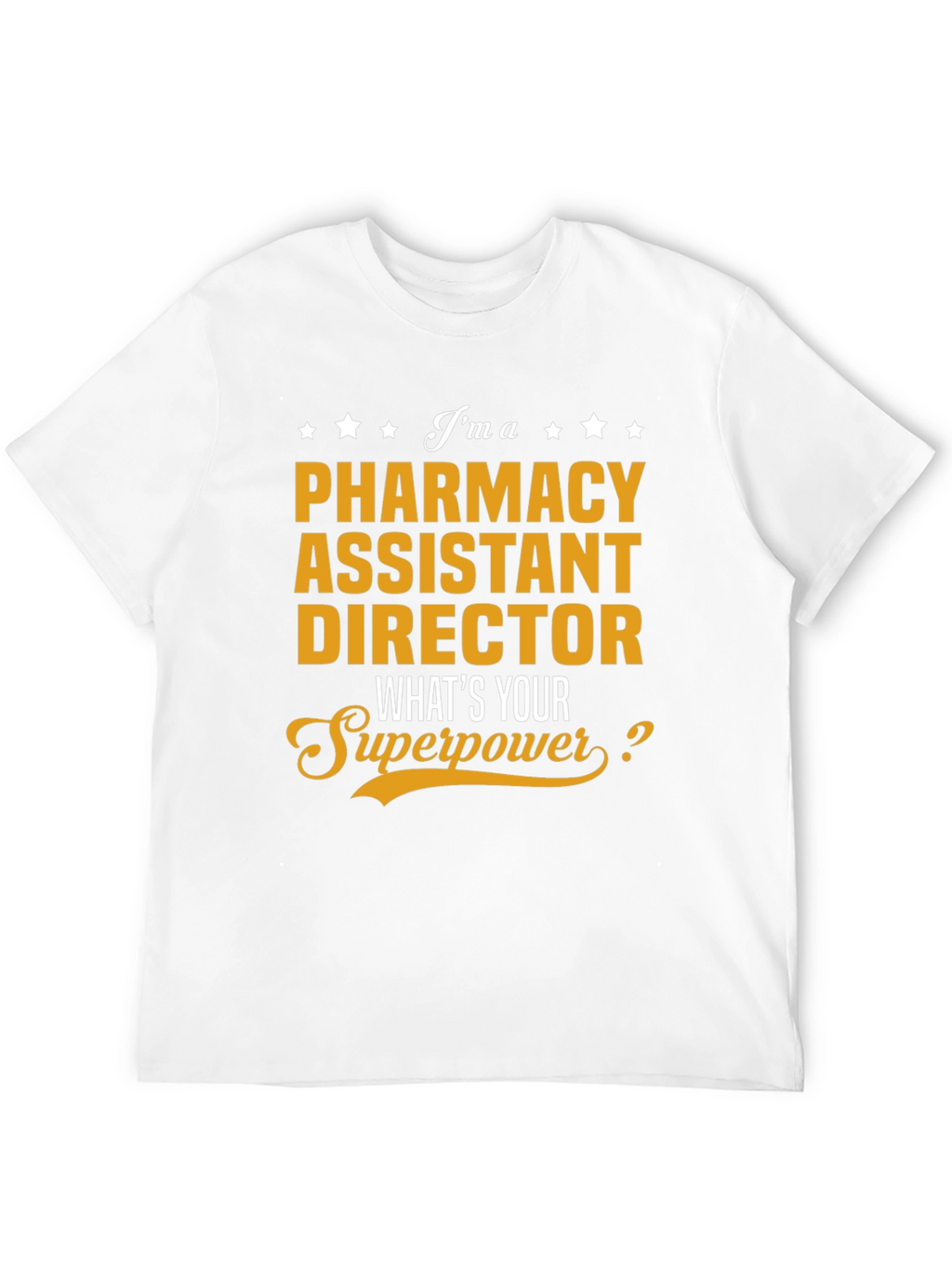Pharmacy Assistant Director Superpower T-Shirt