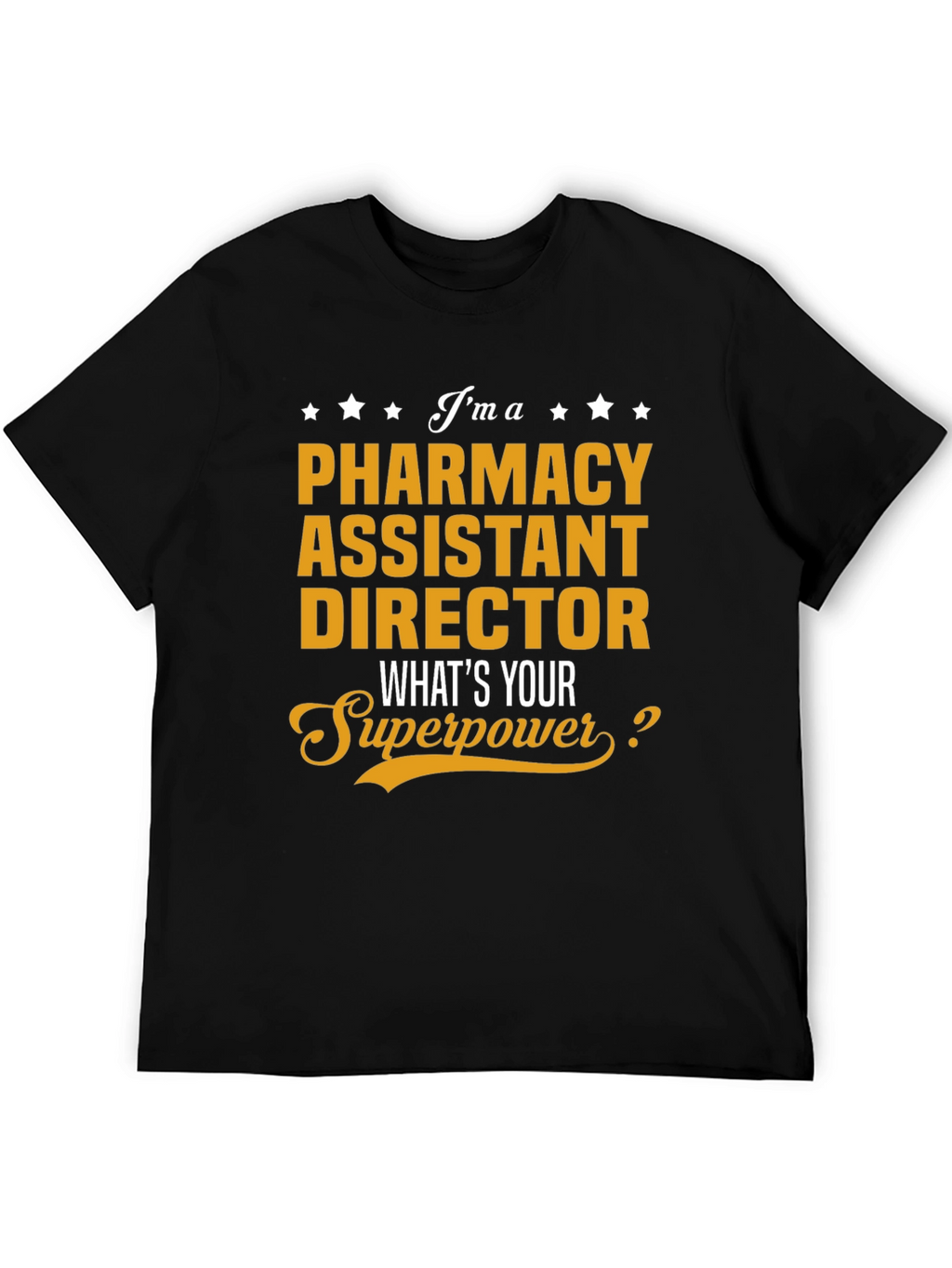 Pharmacy Assistant Director Superpower T-Shirt