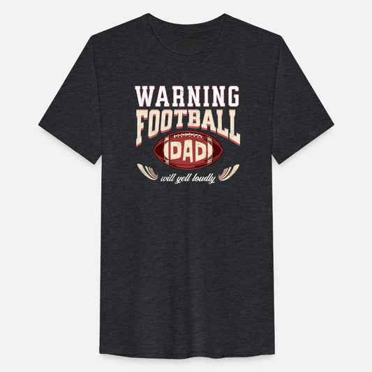 Warning Football Dad Will Yell Loudly