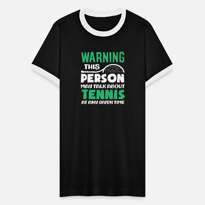 Warning You May Talk About Tennis Anytime