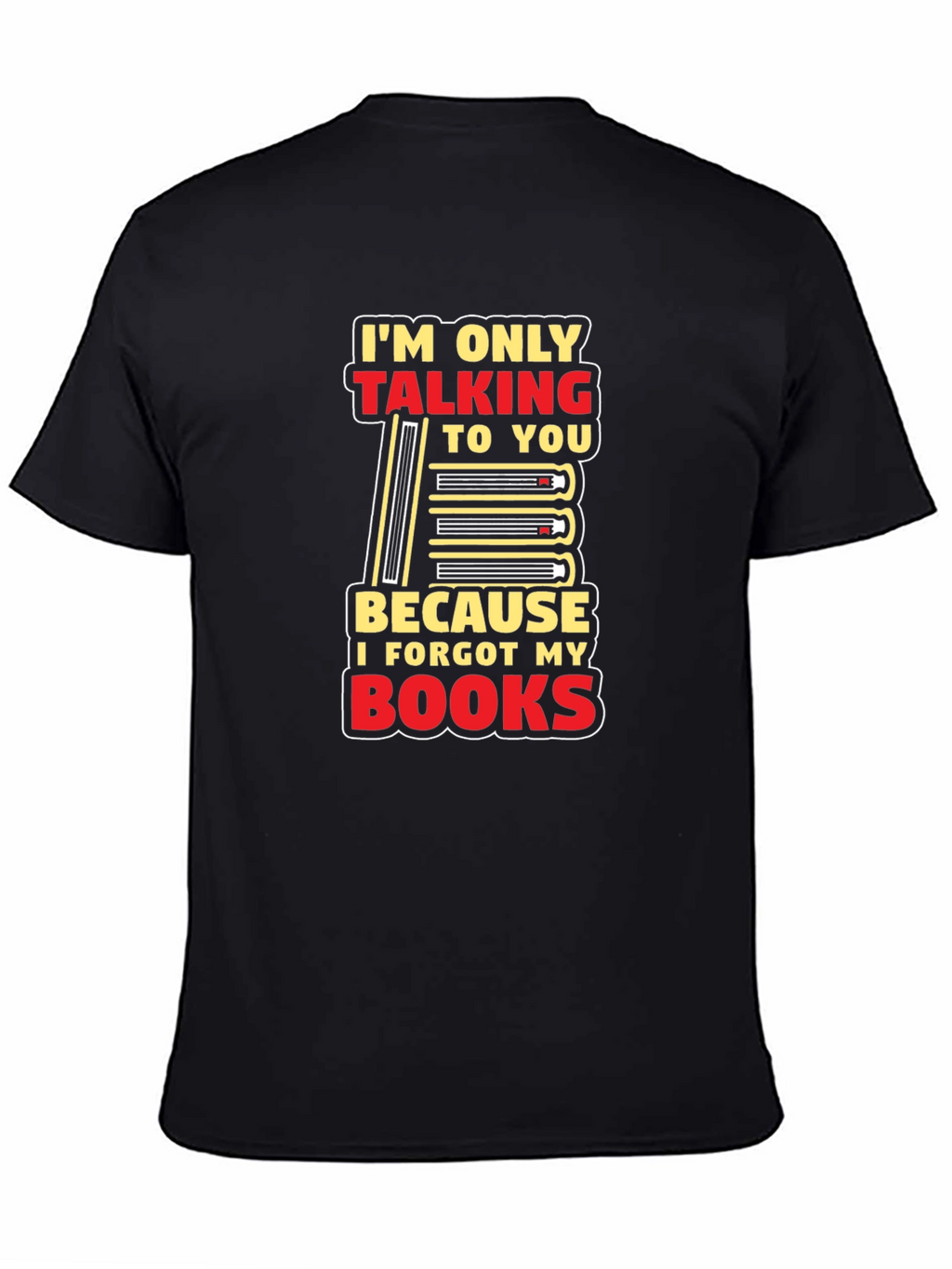 I Forgot My Books T-Shirt Funny Book Lover