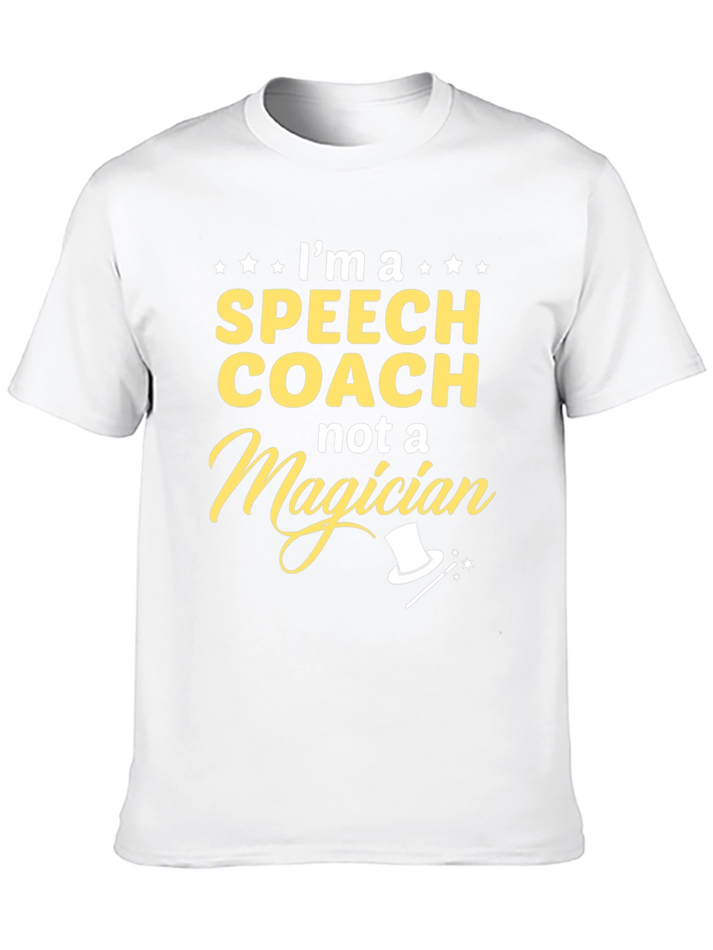 Speech Coach T-Shirt - Not a Magician