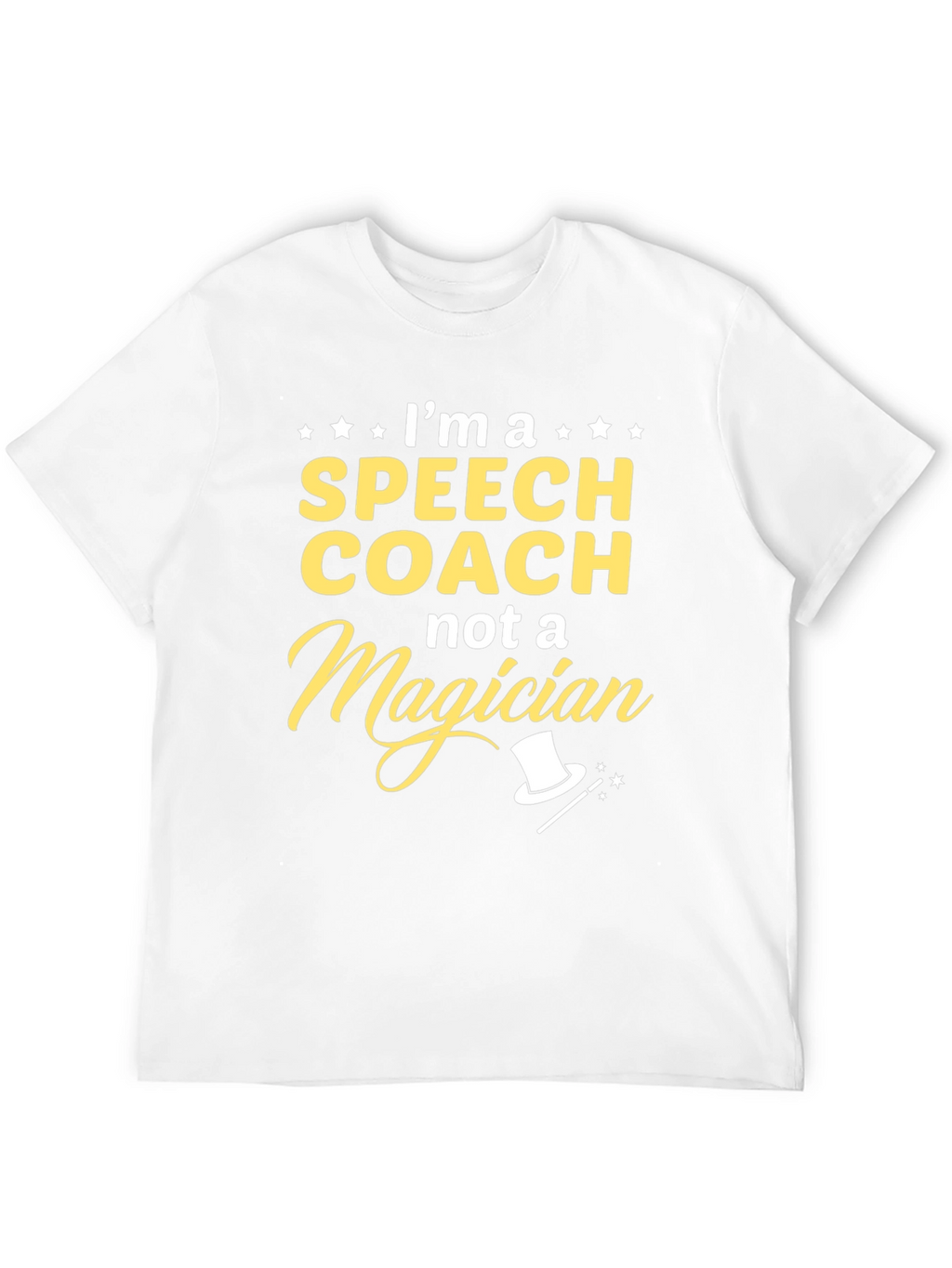 Speech Coach T-Shirt - Not a Magician