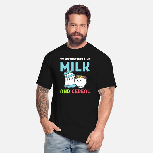 We Go Together Like Milk And Cereal Breakfast