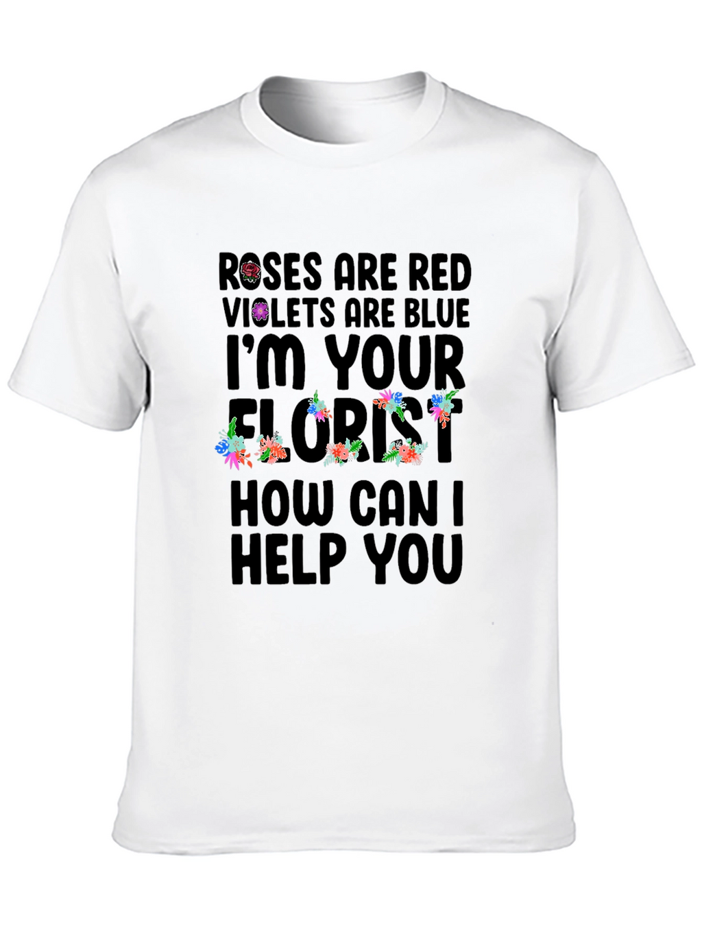Roses are Red Florist T-Shirt