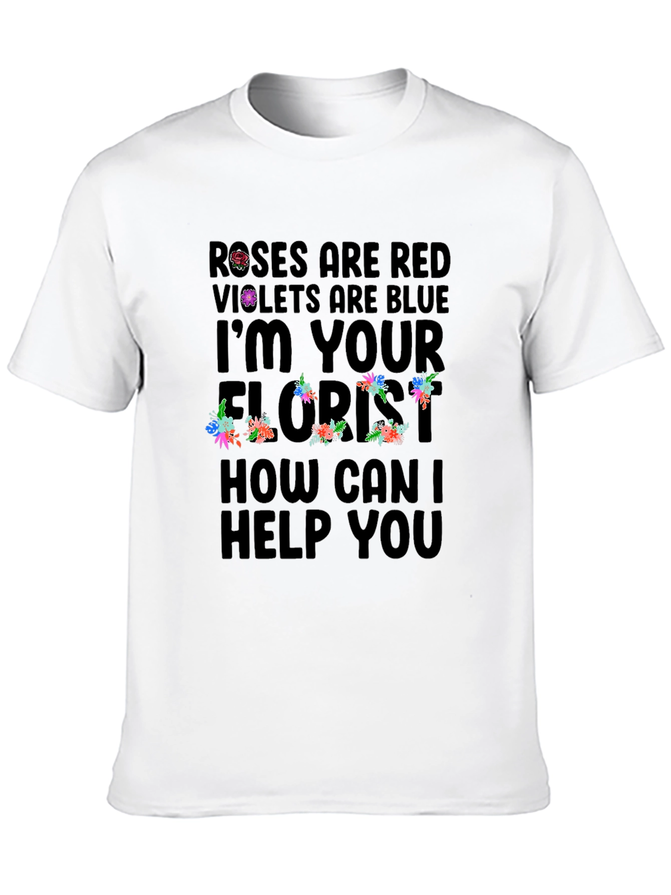 Roses are Red Florist T-Shirt