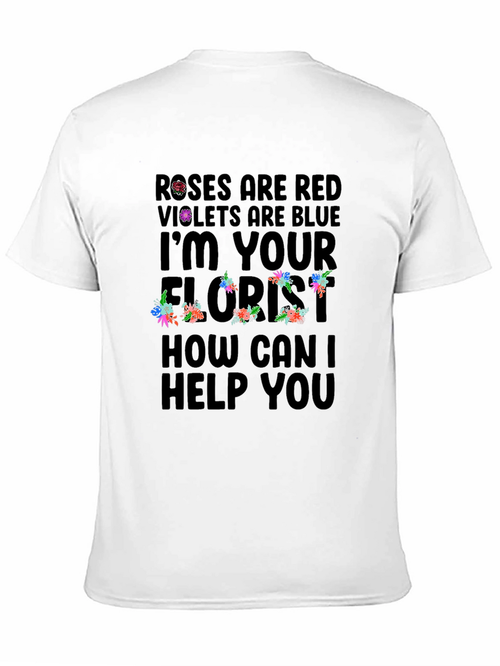 Roses are Red Florist T-Shirt
