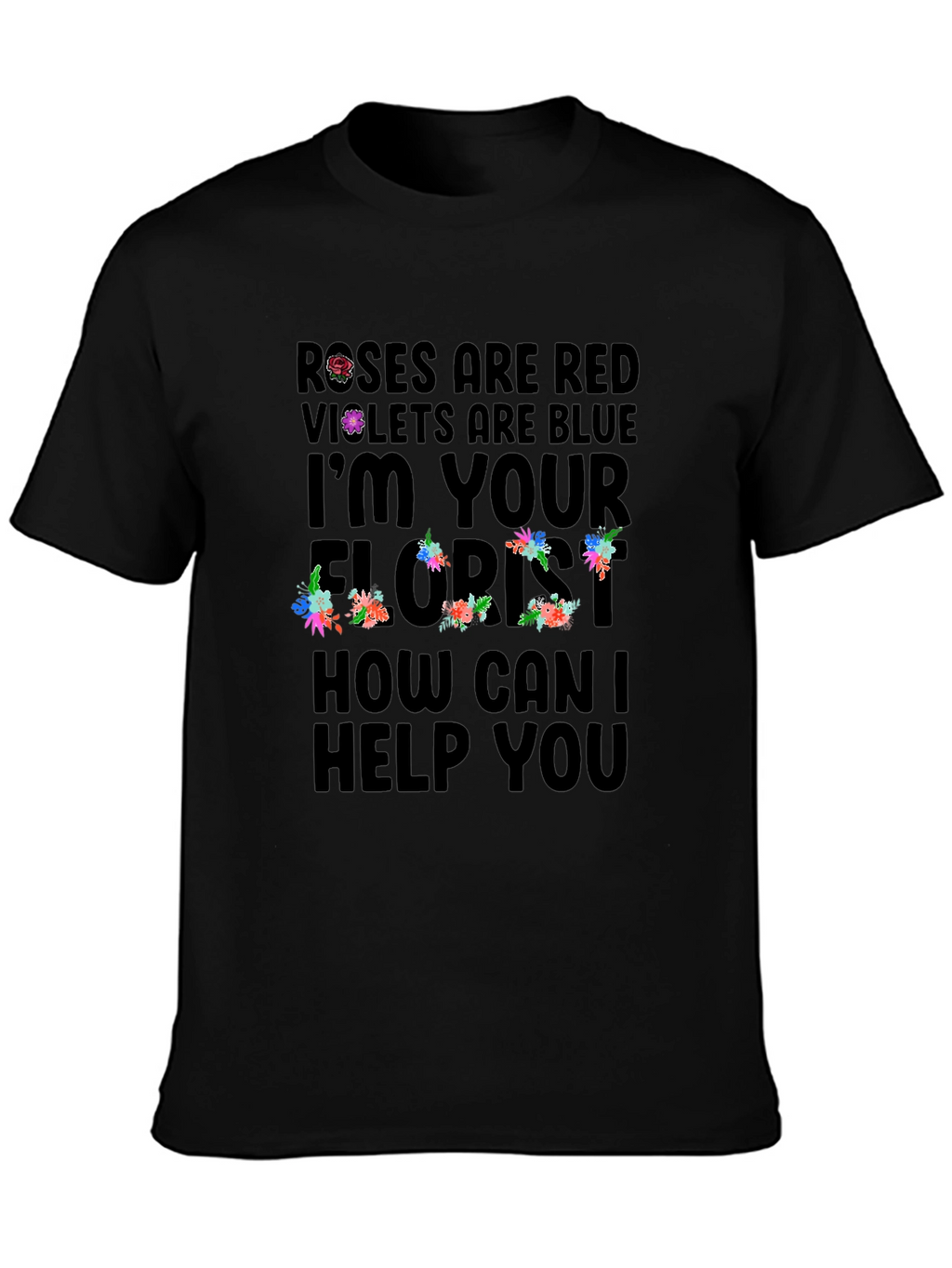 Roses are Red Florist T-Shirt