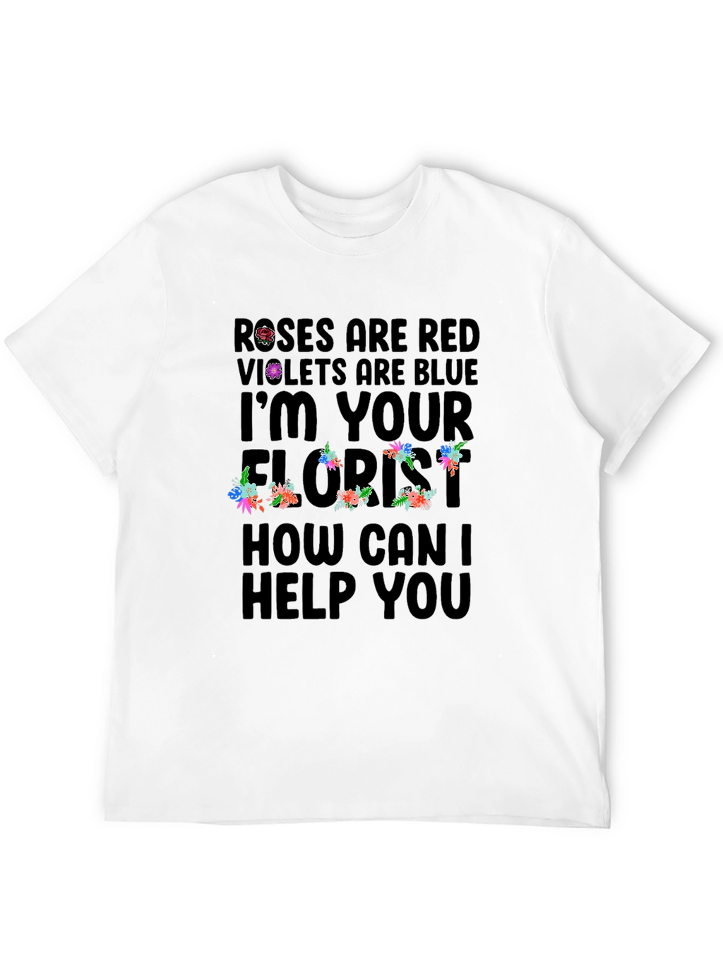 Roses are Red Florist T-Shirt