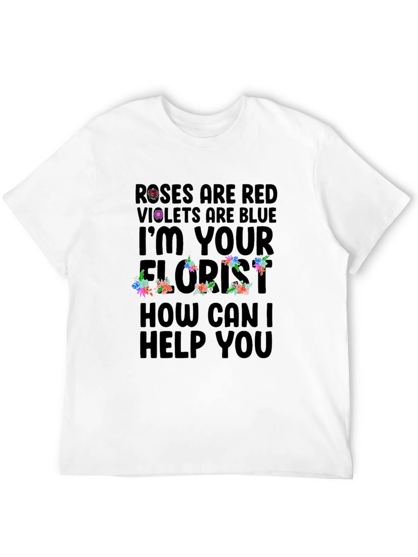 Roses are Red Florist T-Shirt