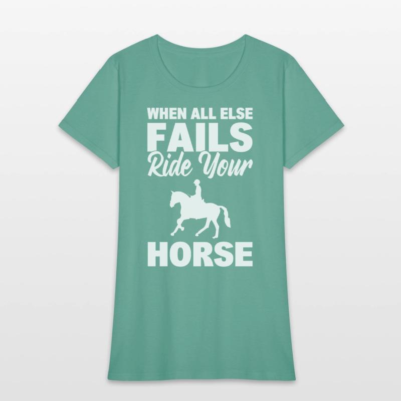 When All Else Fails Ride Your Horse Riding