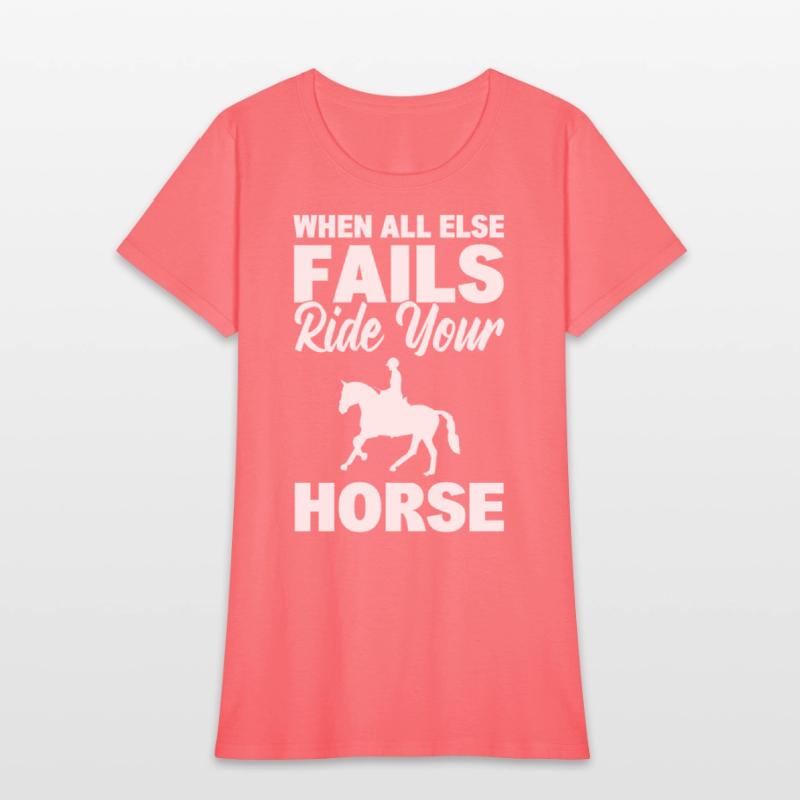 When All Else Fails Ride Your Horse Riding