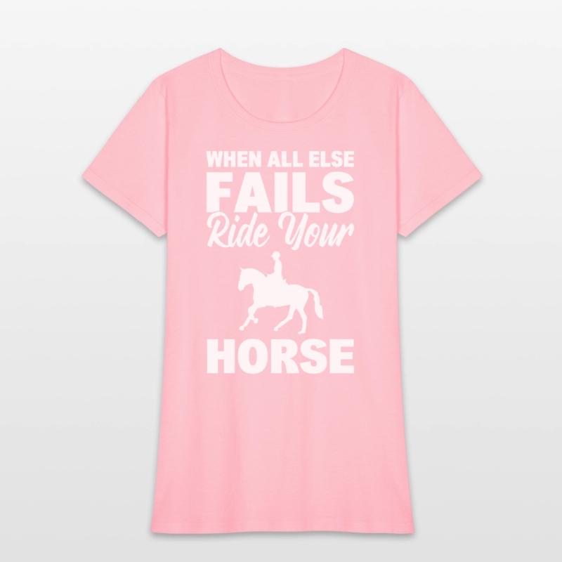 When All Else Fails Ride Your Horse Riding