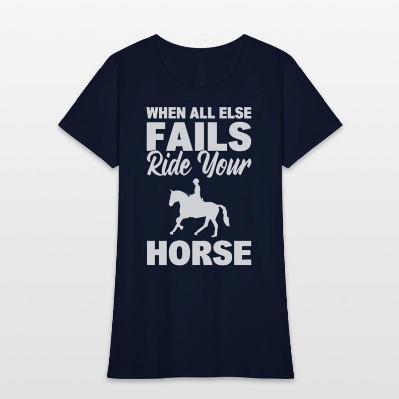 When All Else Fails Ride Your Horse Riding