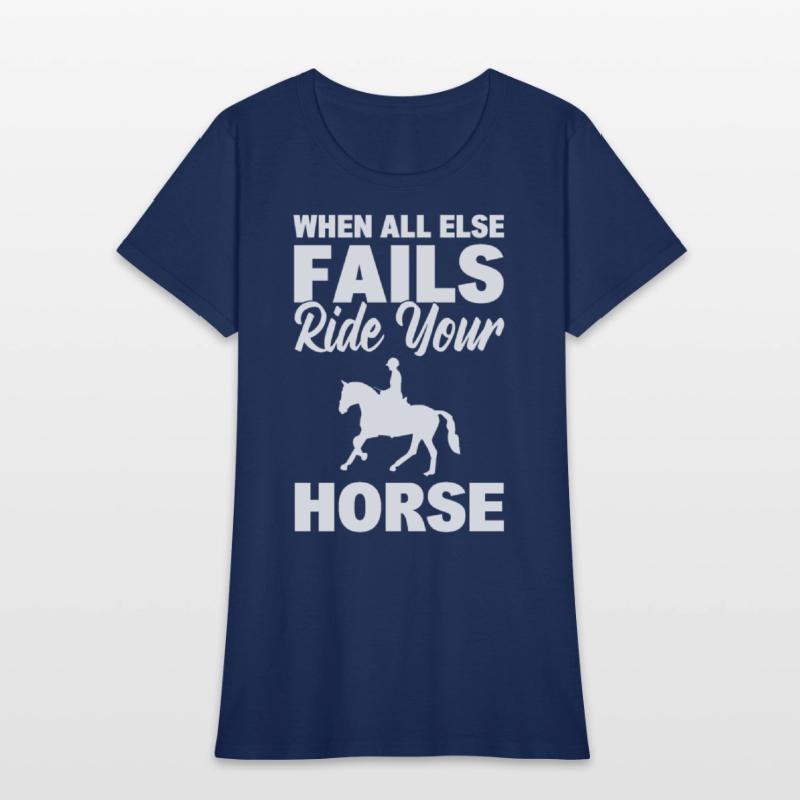 When All Else Fails Ride Your Horse Riding