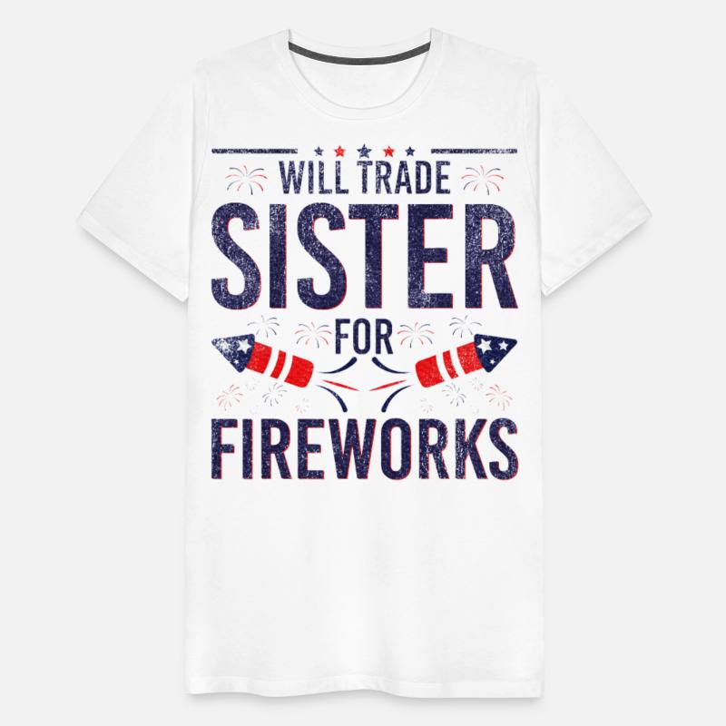 Will trade sister for fireworks Sister 4th Of July