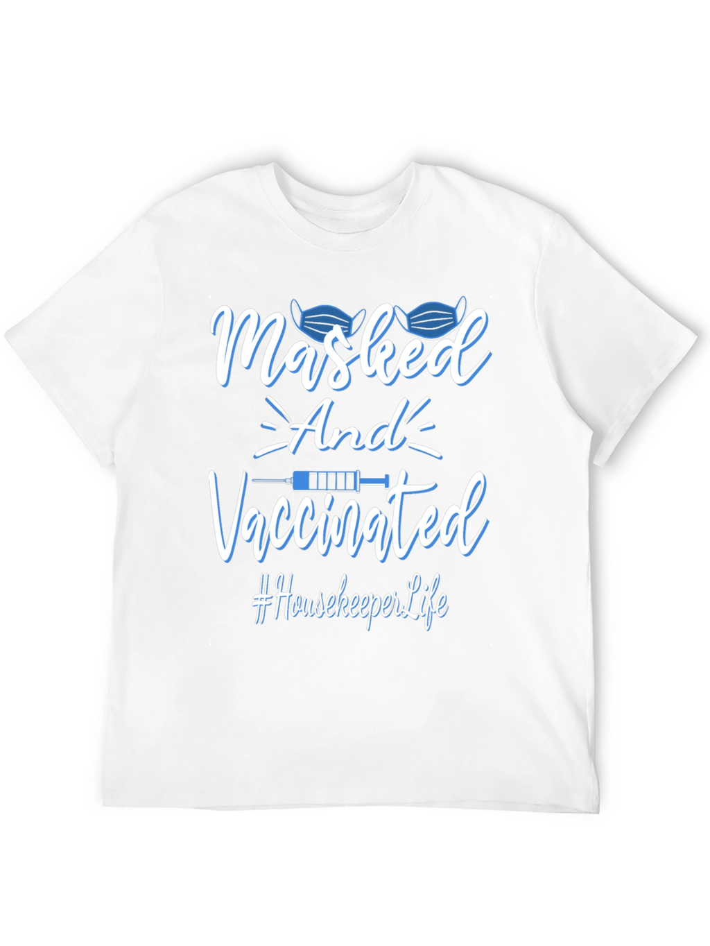 Masked and Vaccinated T-Shirt #HousekeeperLife