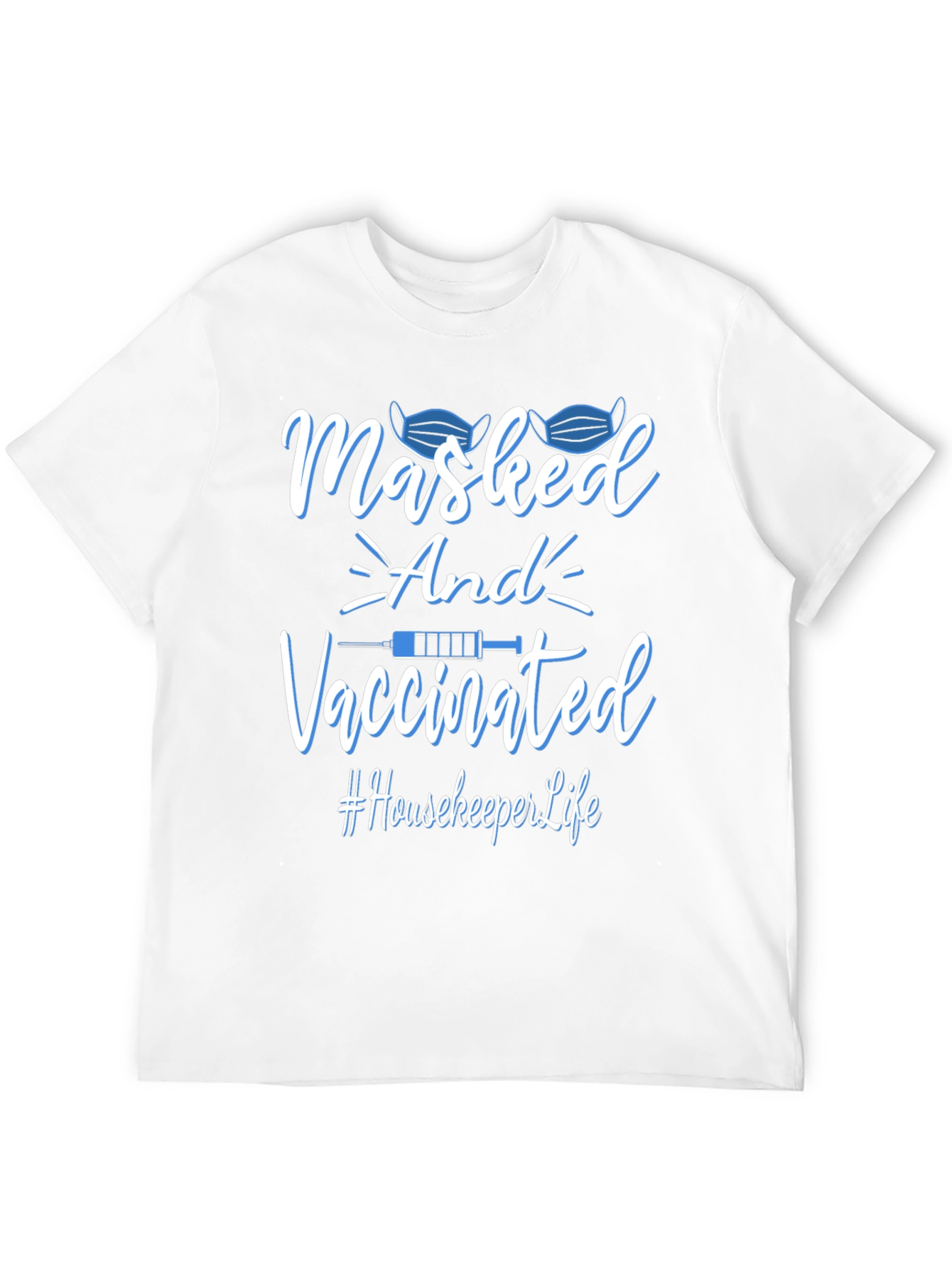 Masked and Vaccinated T-Shirt #HousekeeperLife