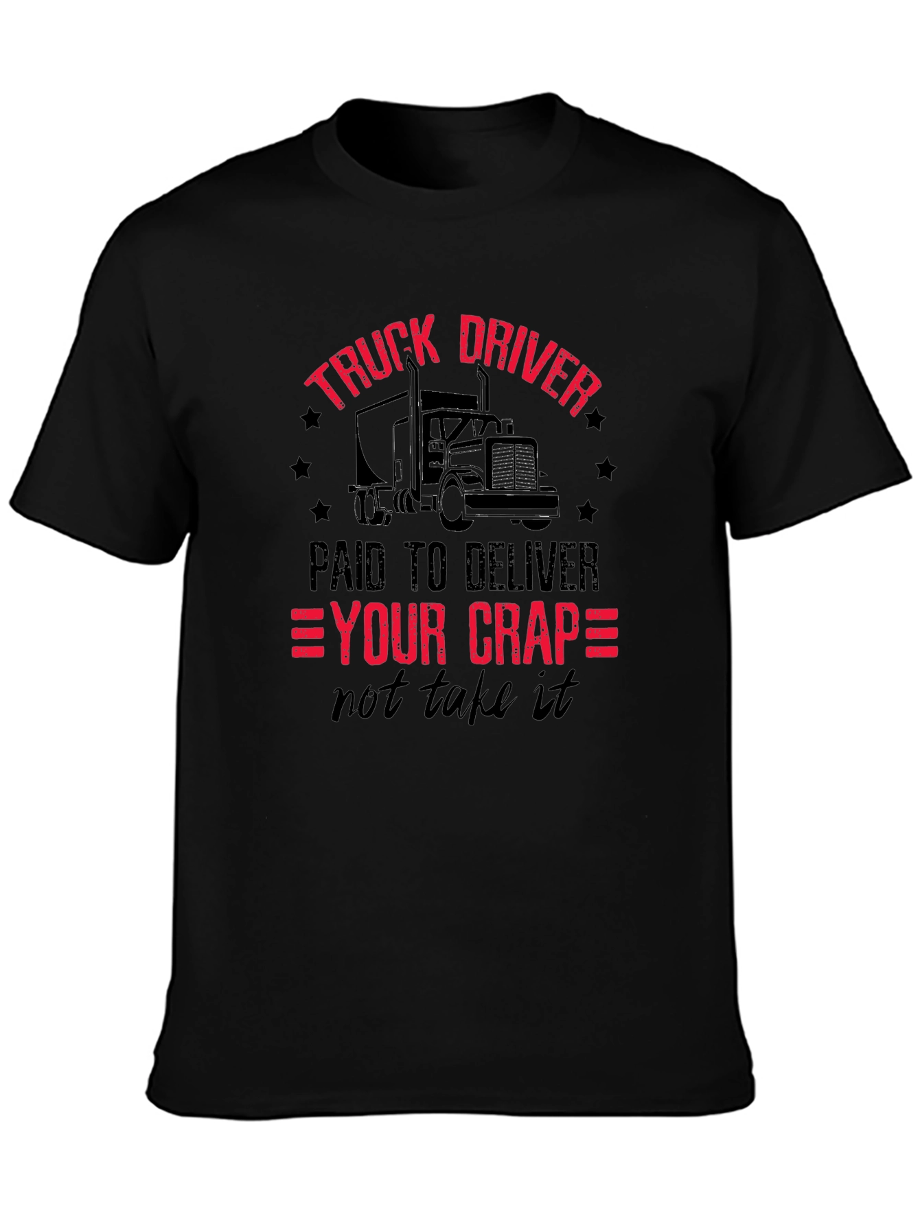 Truck Driver - Paid To Deliver T-Shirt