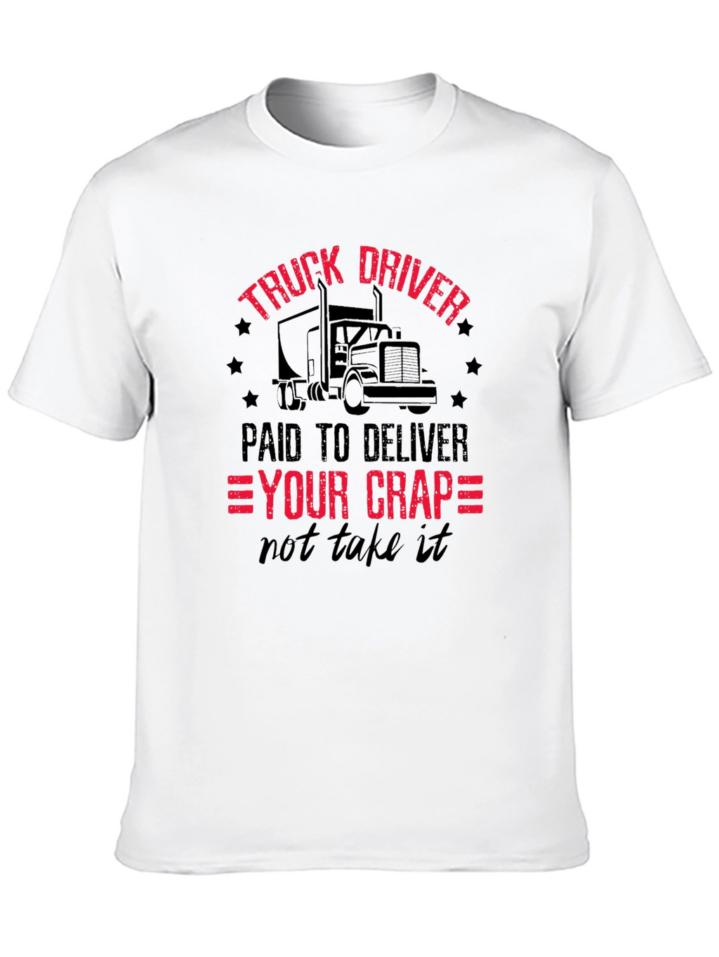 Truck Driver - Paid To Deliver T-Shirt