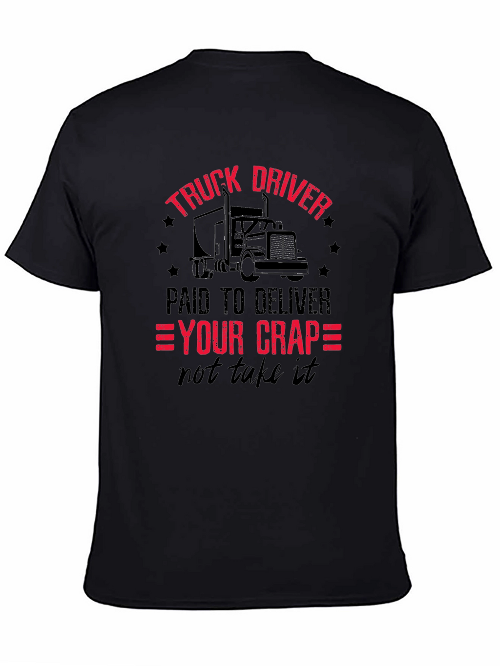 Truck Driver - Paid To Deliver T-Shirt