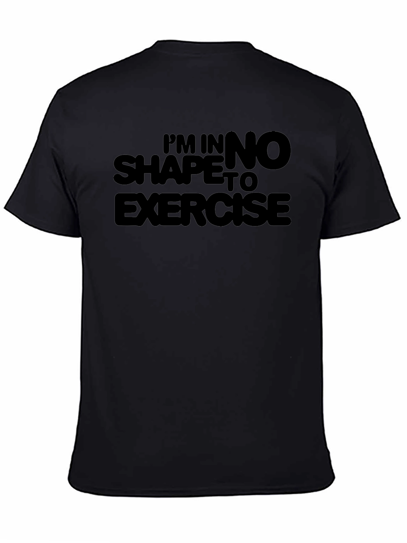 Funny No Shape To Exercise Black T-Shirt