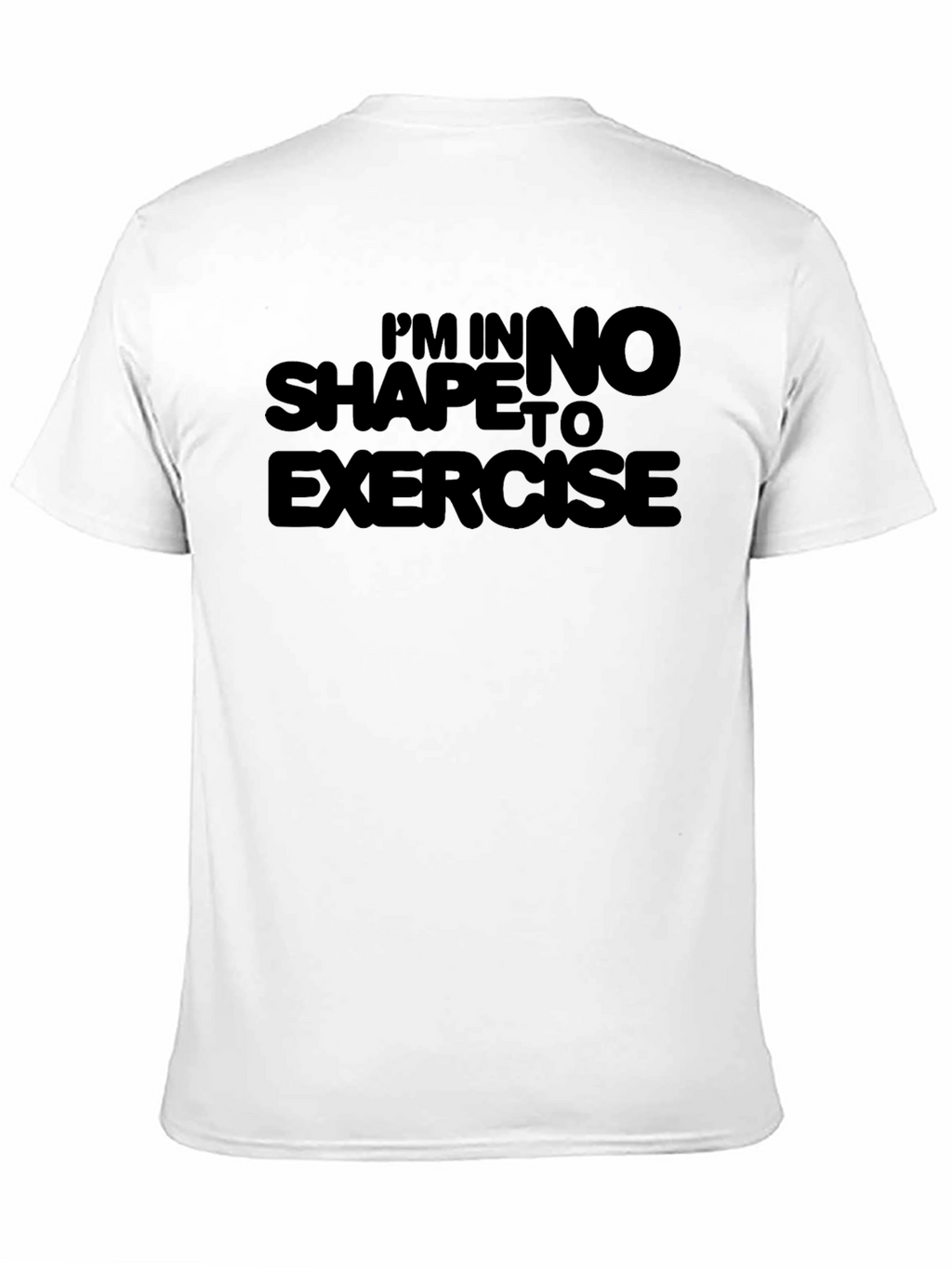 Funny No Shape To Exercise Black T-Shirt