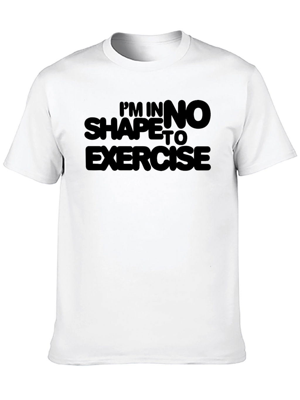 Funny No Shape To Exercise Black T-Shirt