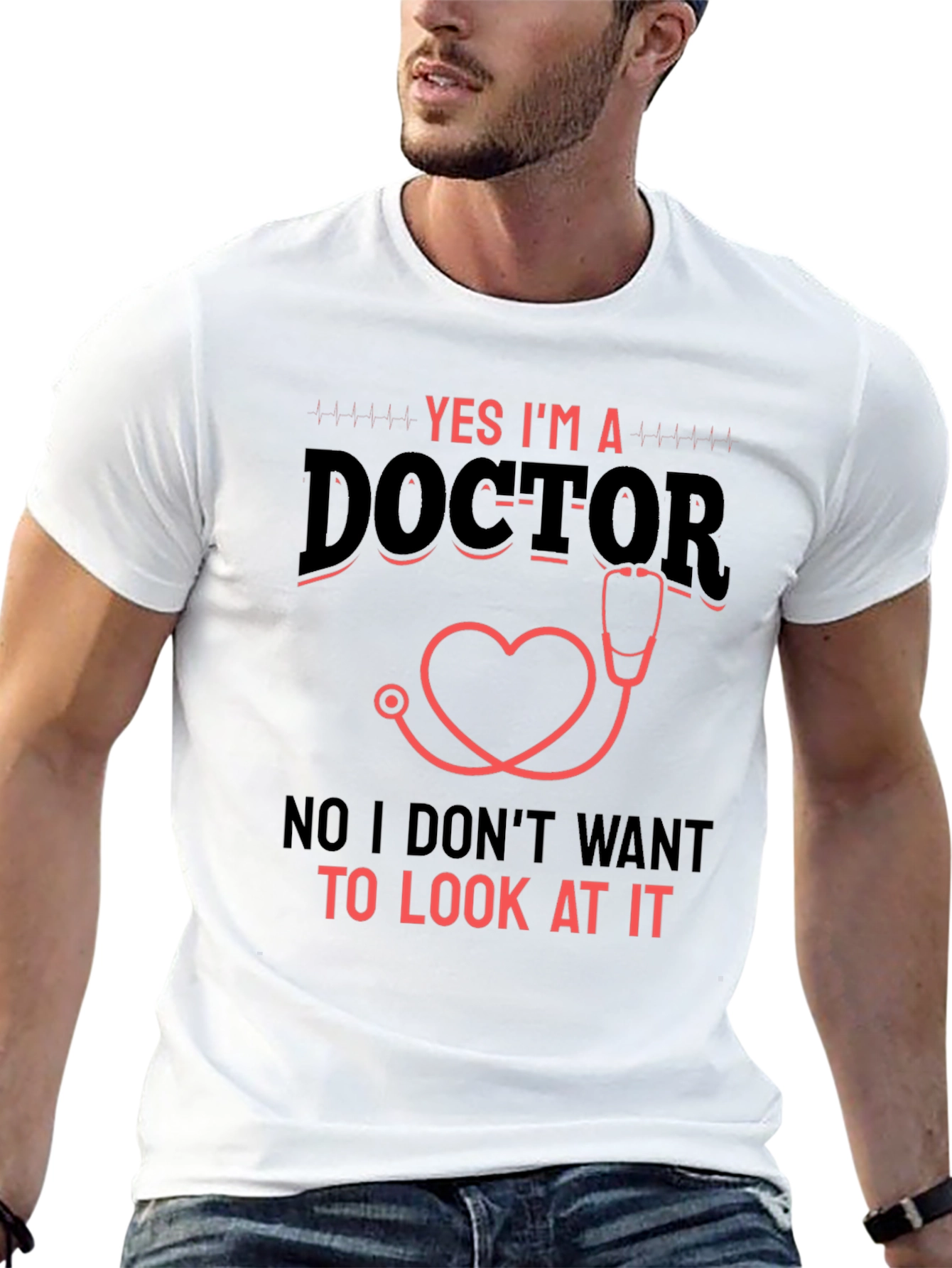 Yes Im a Doctor Graphic T-Shirt
