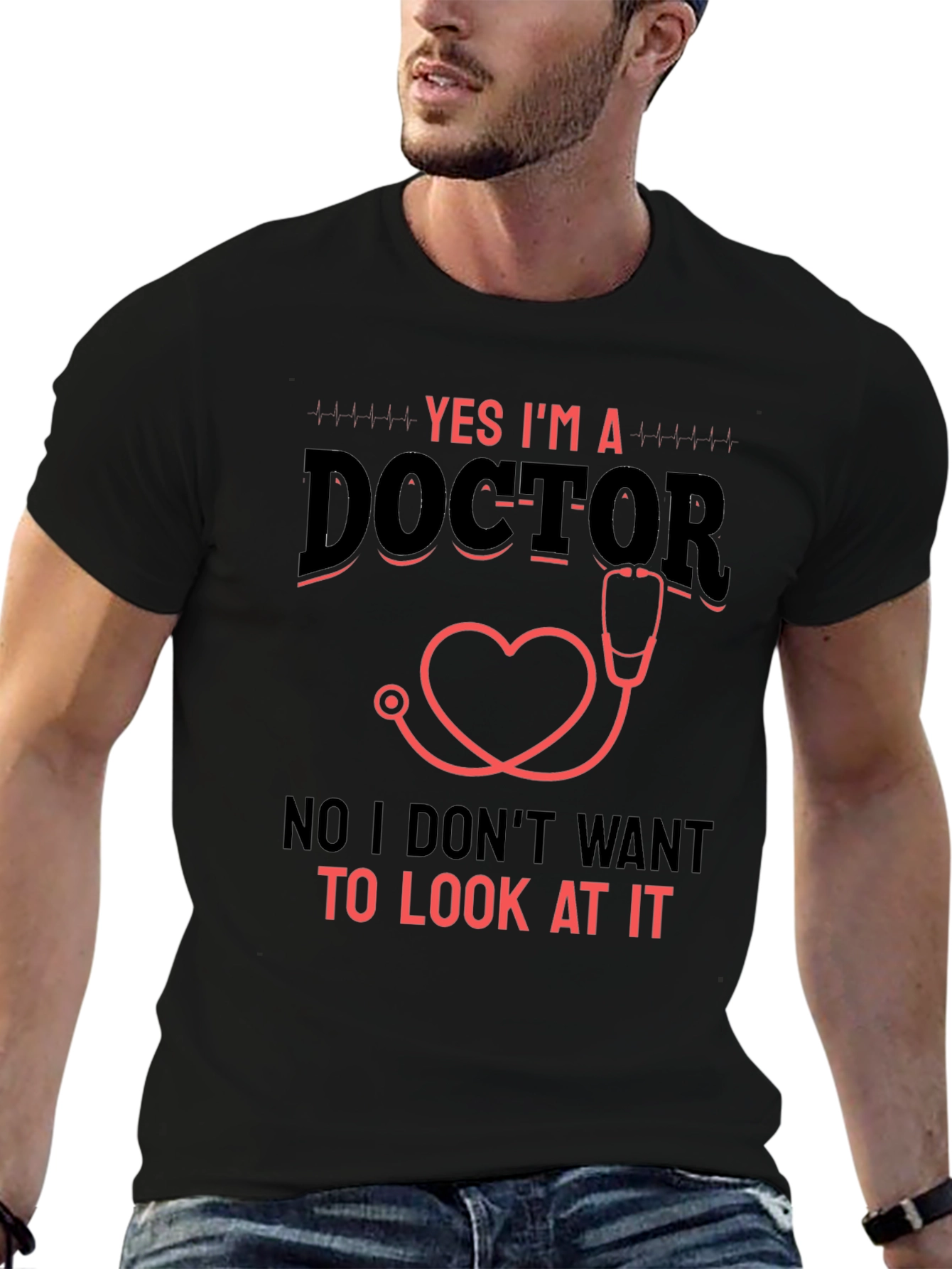 Yes Im a Doctor Graphic T-Shirt