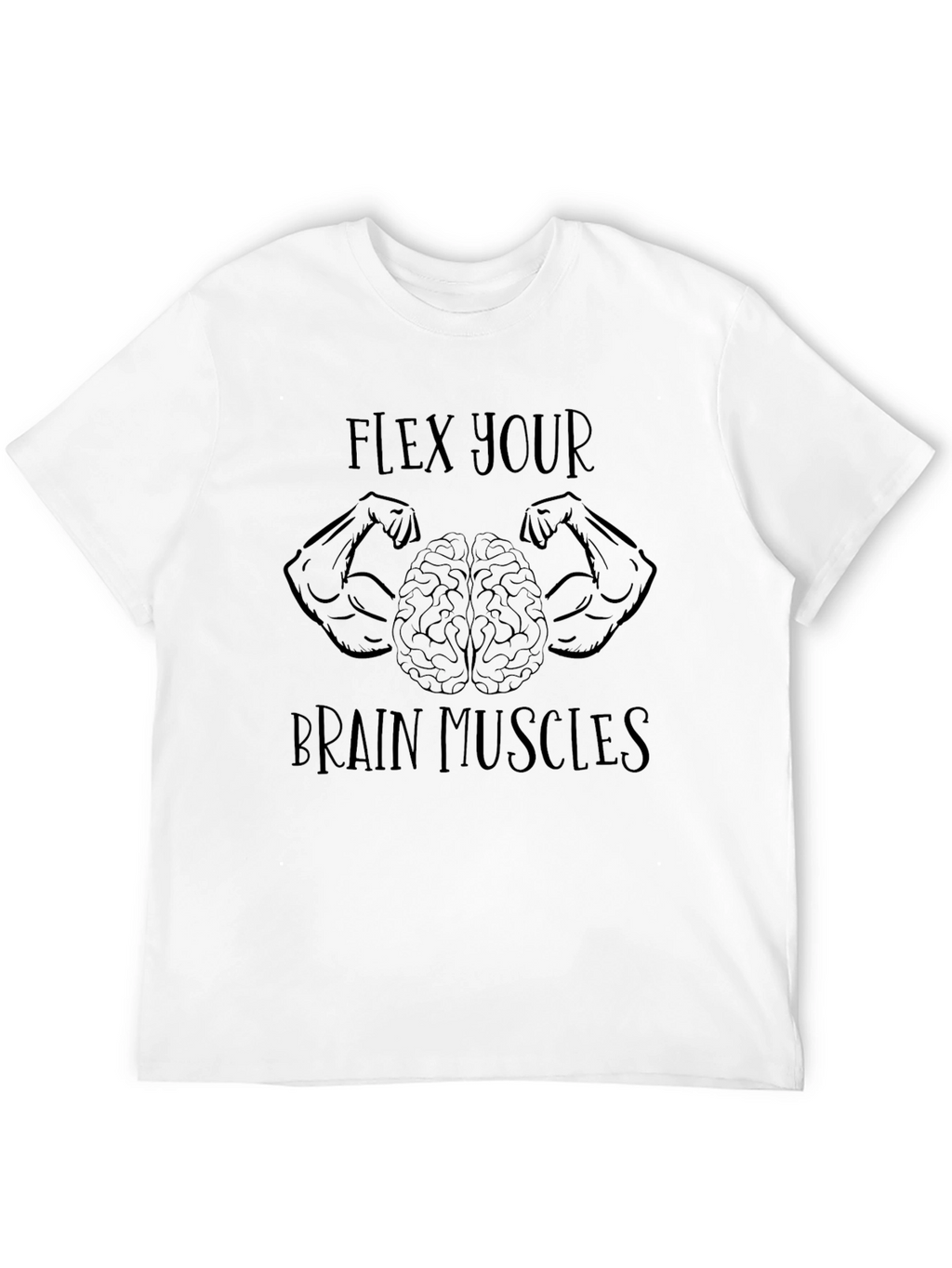 Flex Your Brain Muscles T-Shirt