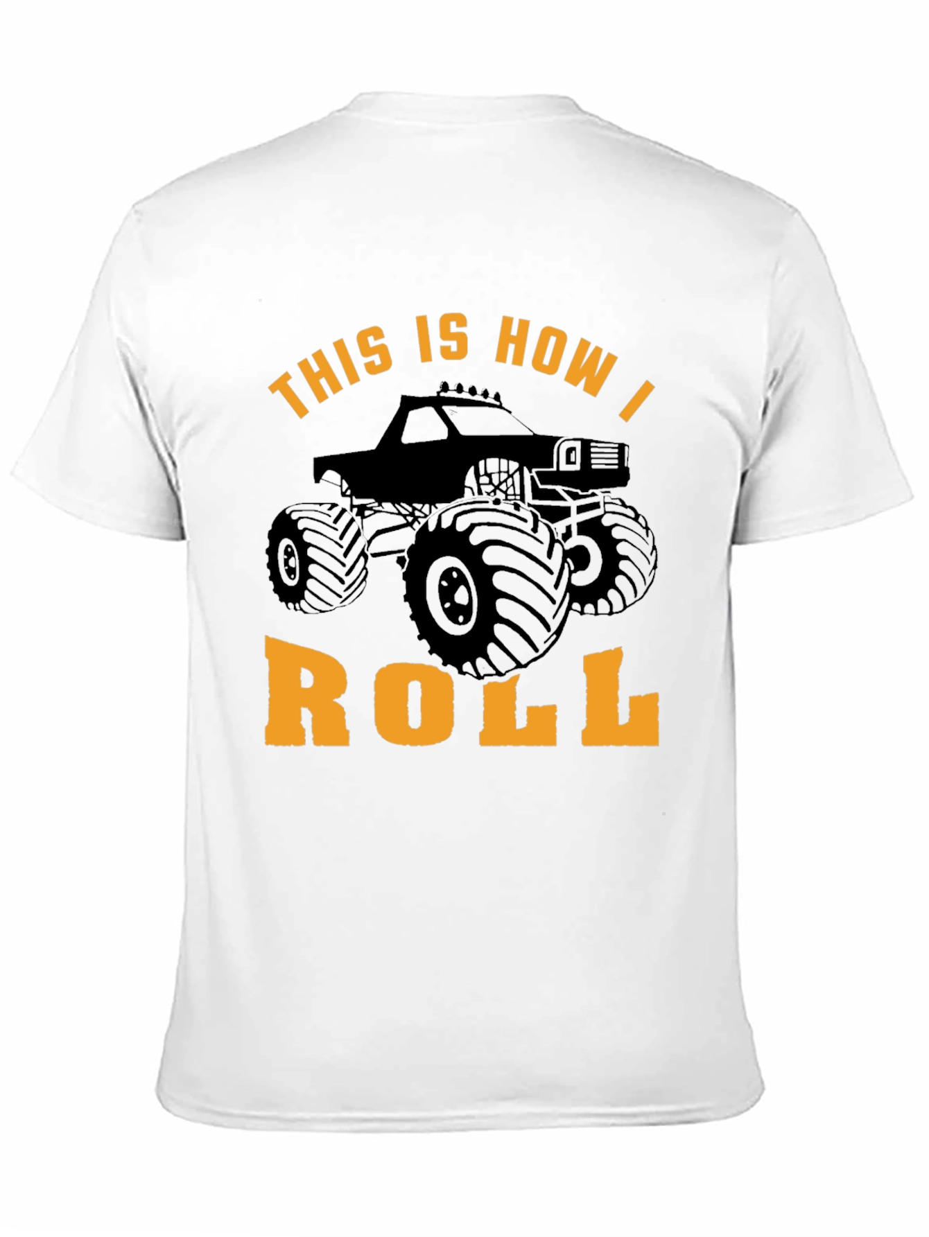 Monster Truck T-Shirt: This Is How I Roll!