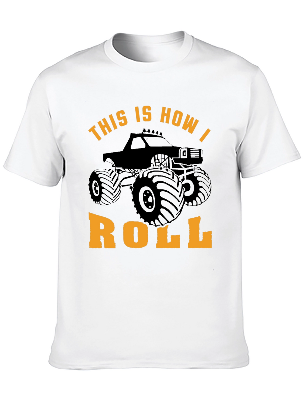 Monster Truck T-Shirt: This Is How I Roll!