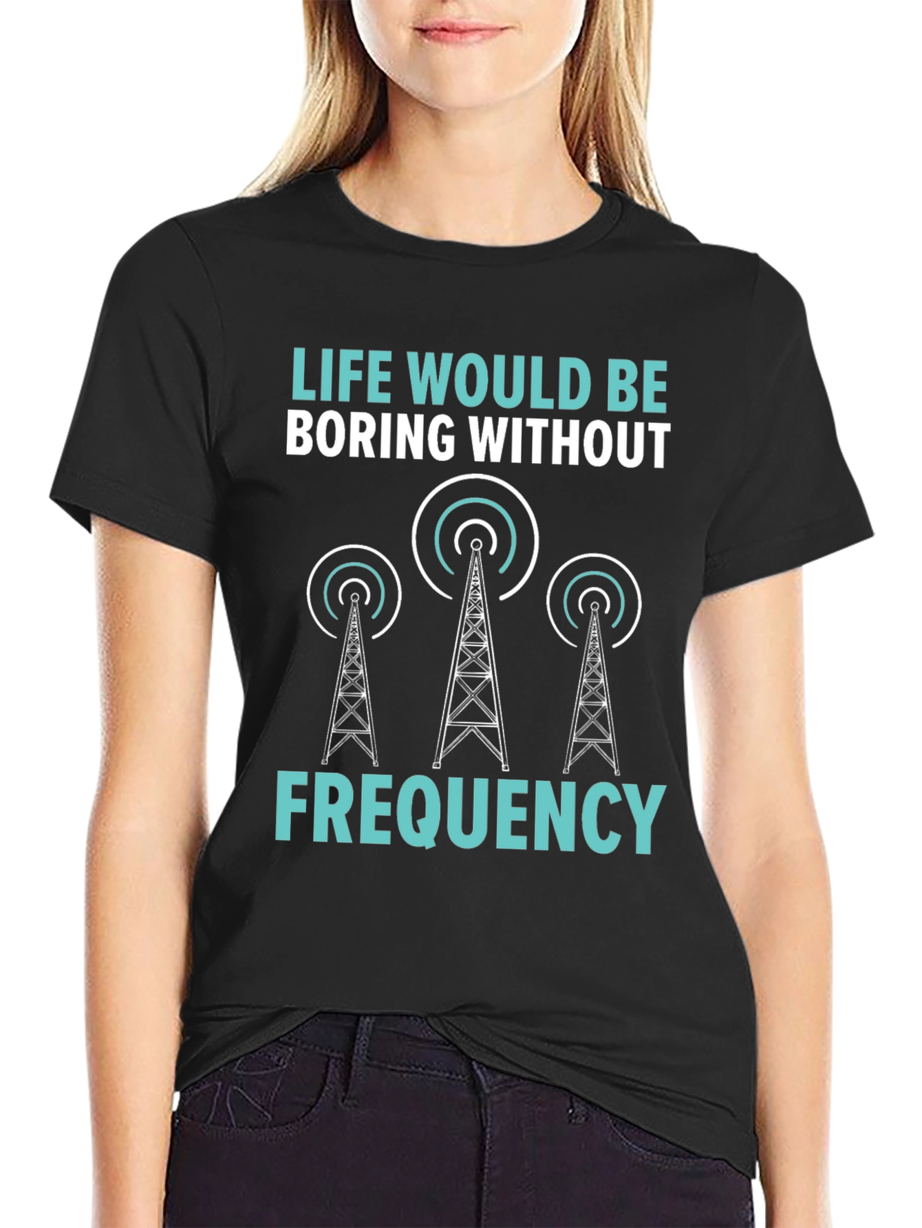 Life Boring Without Frequency Black T-Shirt