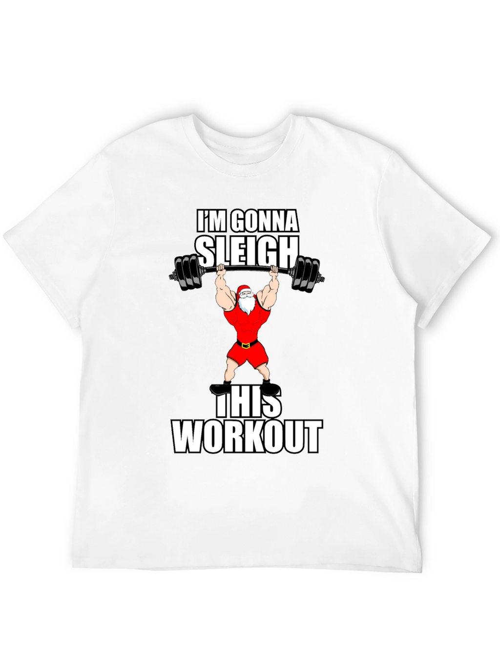 Gonna Sleigh This Workout Santa Graphic T-Shirt
