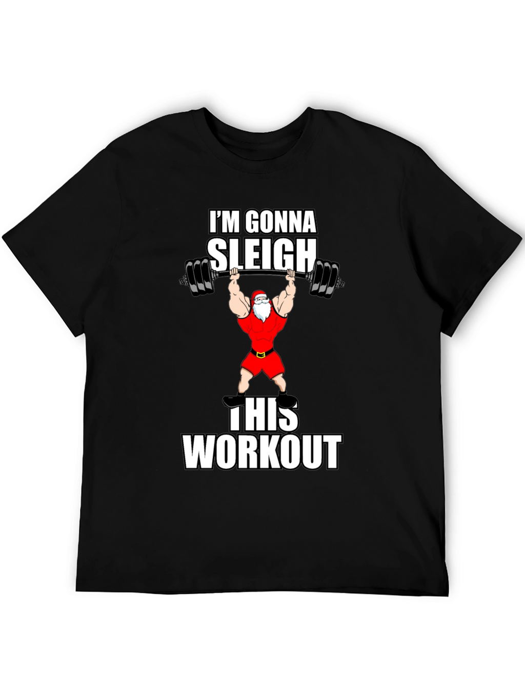 Gonna Sleigh This Workout Santa Graphic T-Shirt