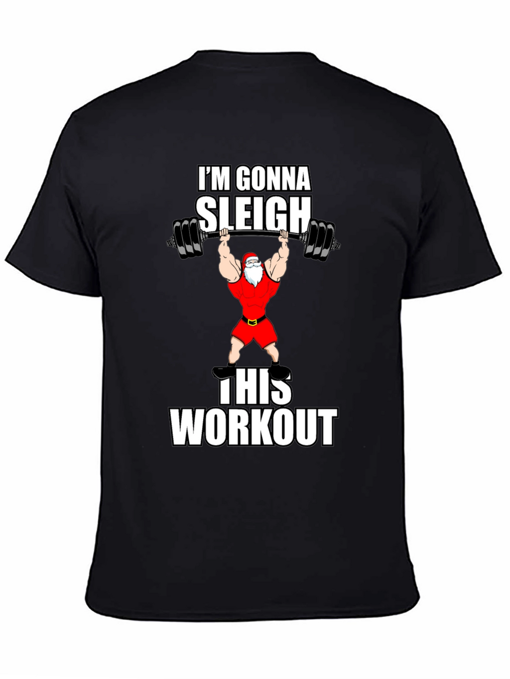 Gonna Sleigh This Workout Santa Graphic T-Shirt