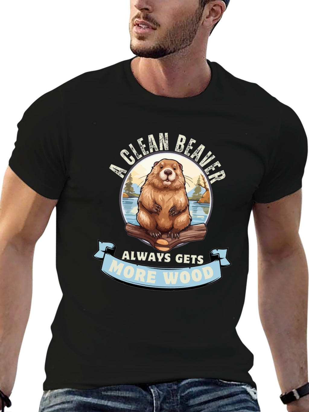 A Clean Beaver Gets More Wood Graphic T-Shirt