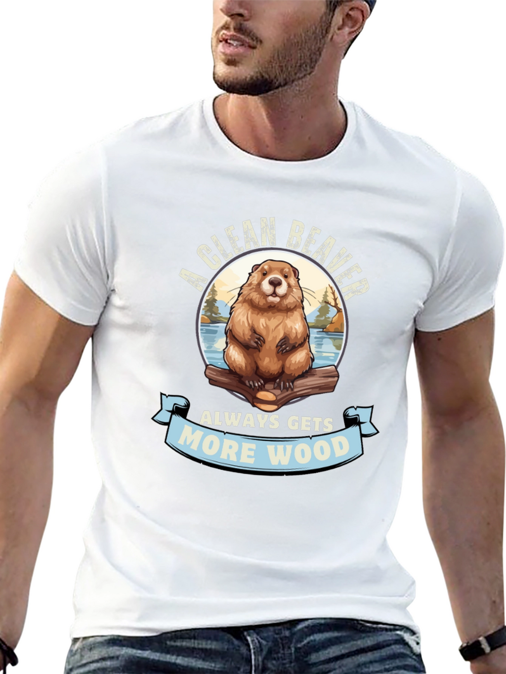 A Clean Beaver Gets More Wood Graphic T-Shirt