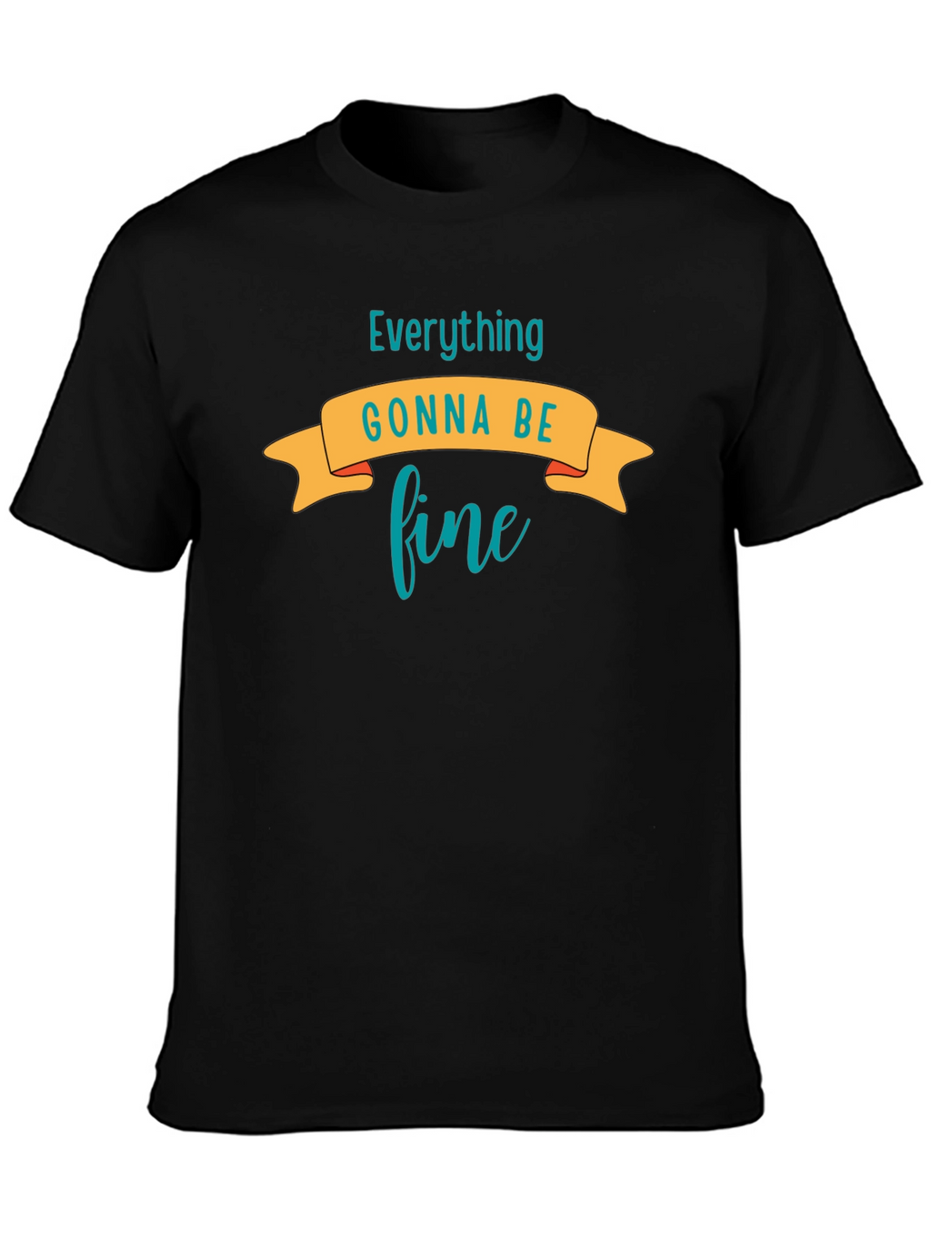 Everything Gonna Be Fine Graphic Tee