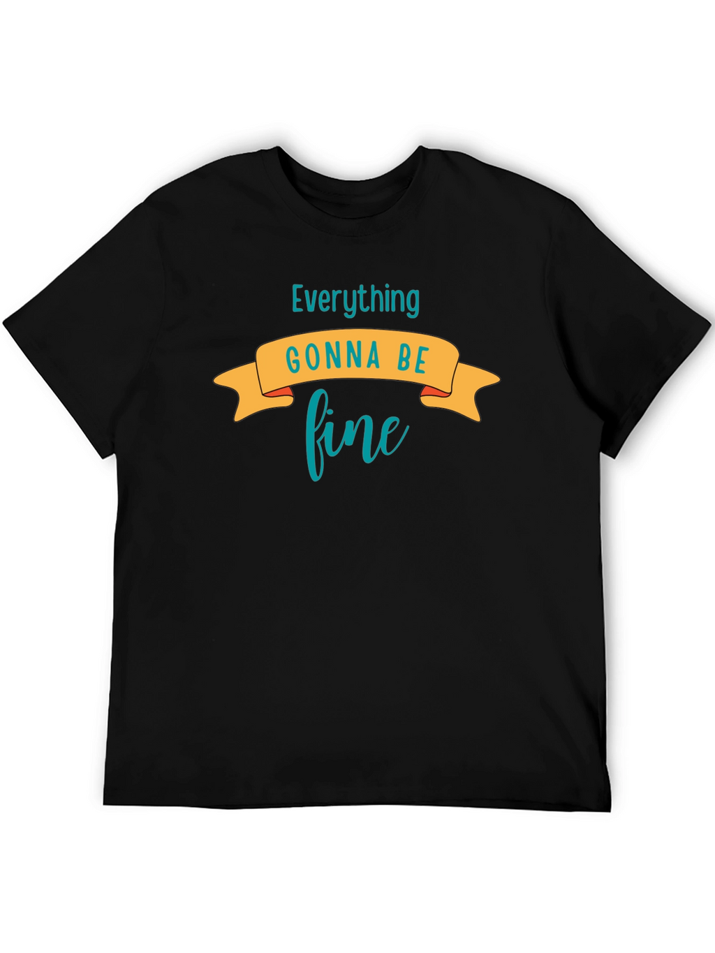 Everything Gonna Be Fine Graphic Tee