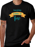 Everything Gonna Be Fine Graphic Tee
