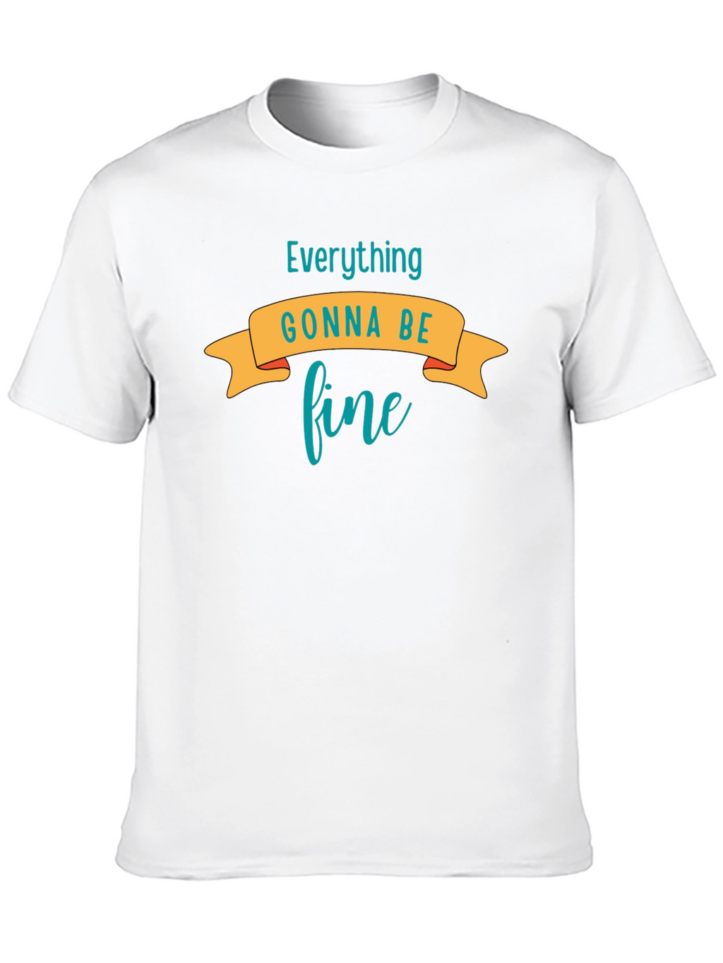Everything Gonna Be Fine Graphic Tee