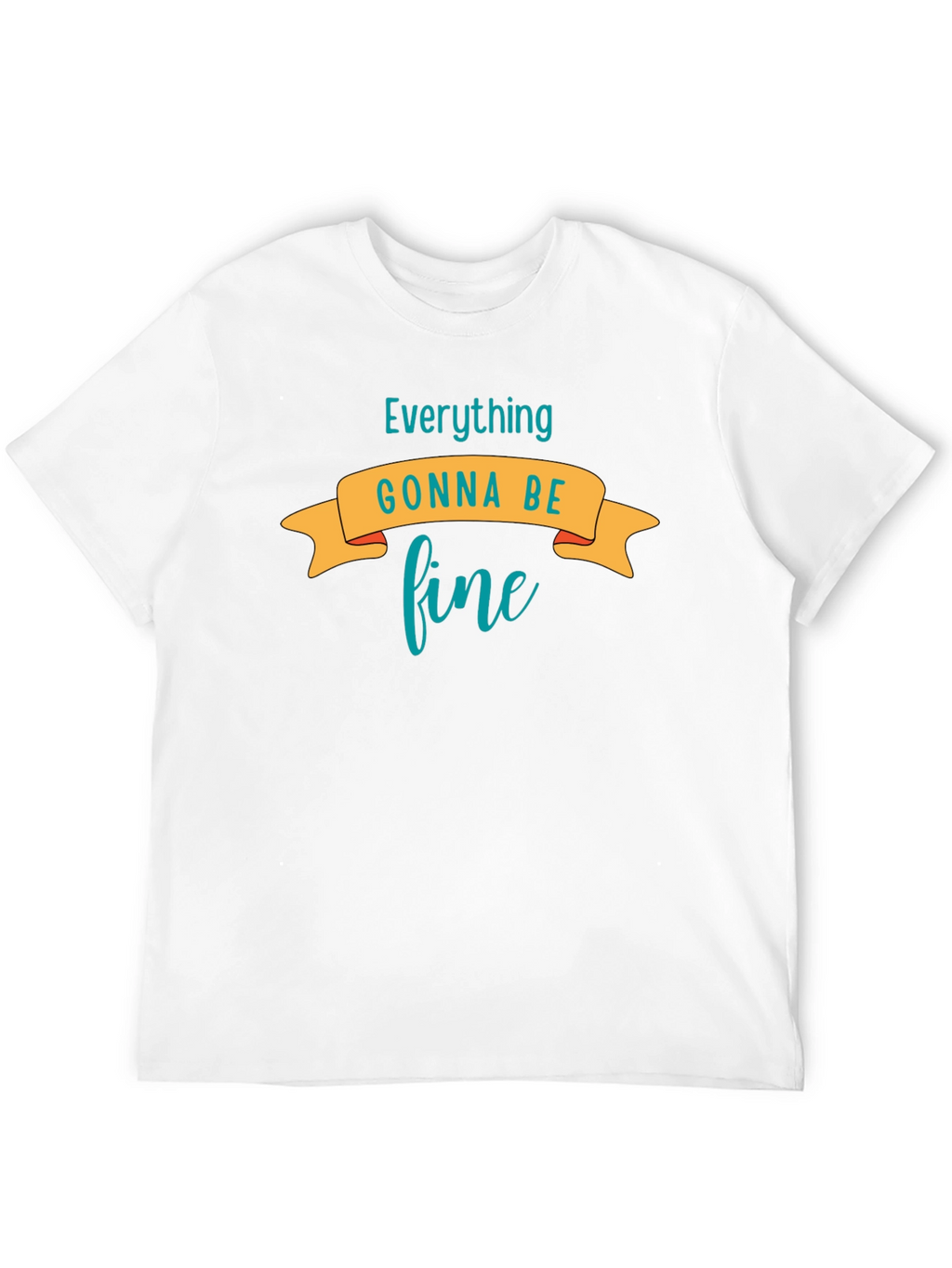 Everything Gonna Be Fine Graphic Tee