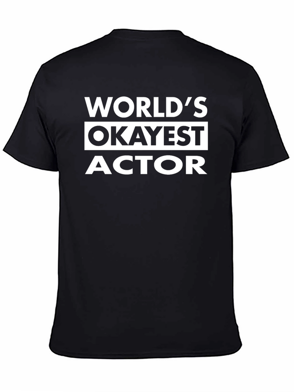 Worlds Okayest Actor Funny Graphic T-Shirt
