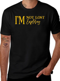 Im Not Lost Exploring Graphic Tee