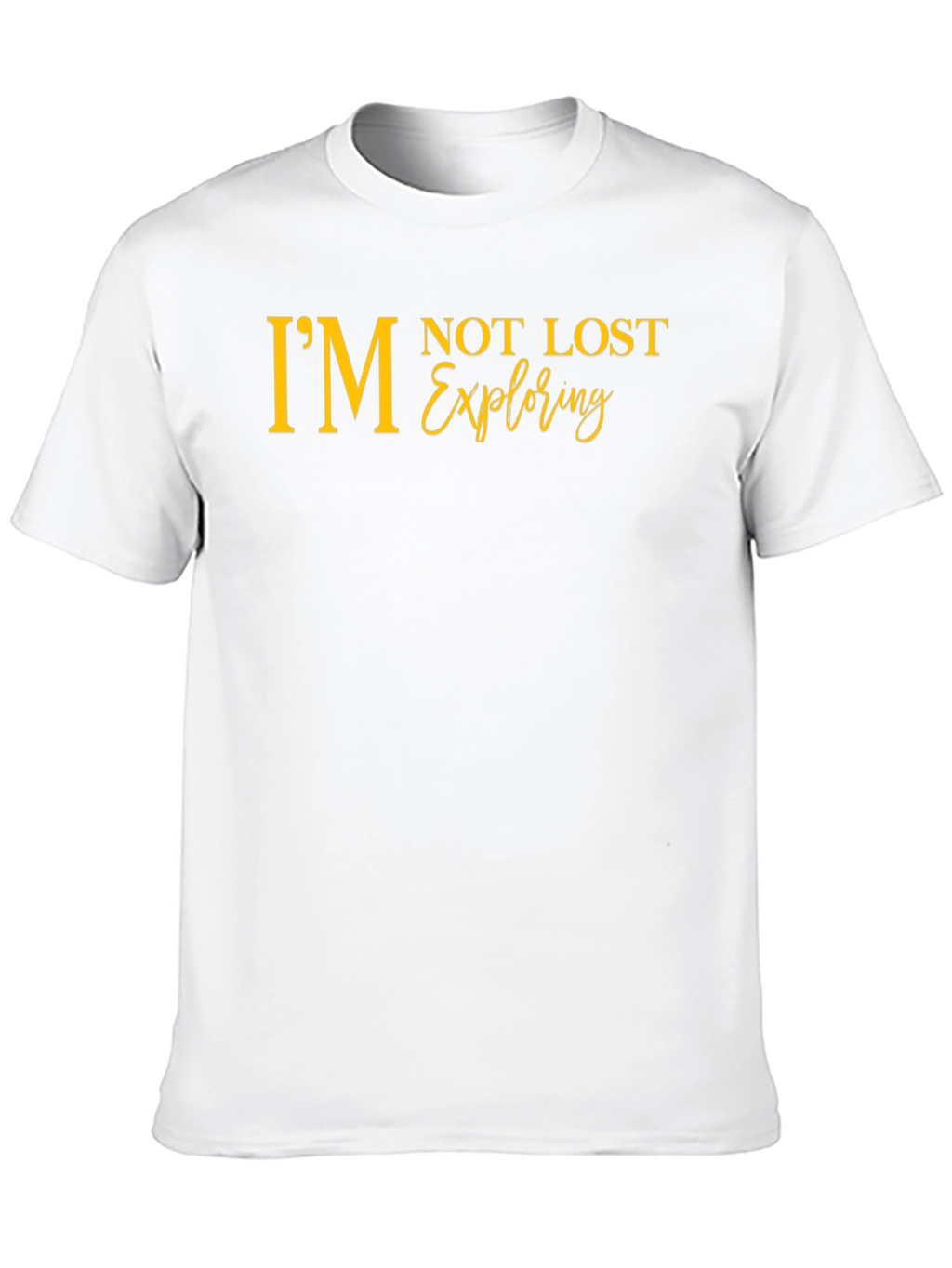 Im Not Lost Exploring Graphic Tee