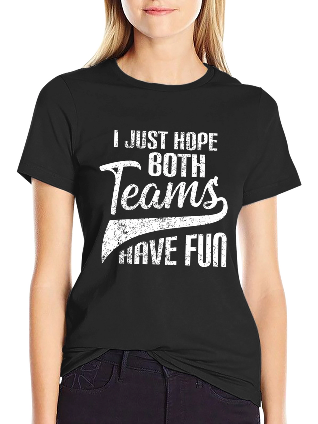 I Just Hope Both Teams Have Fun Black T-Shirt